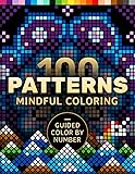 100 Patterns Mindful Coloring: A Coloring Book for