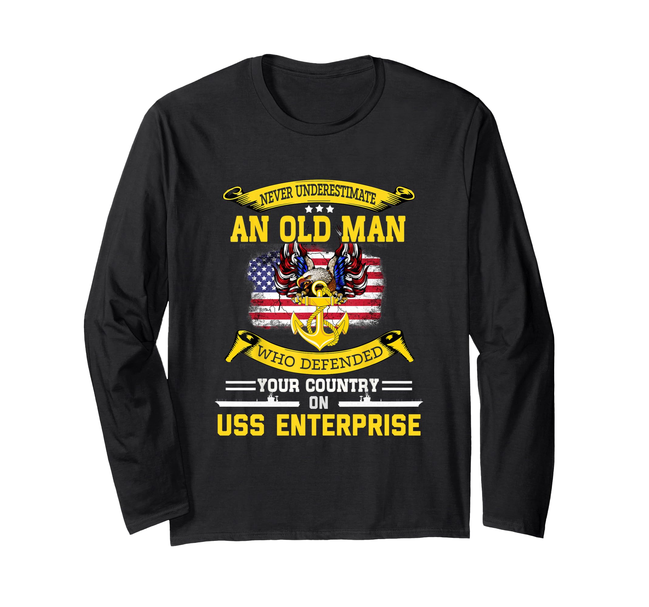 Never Underestimate USS Enterprise CVN-65 Aircraft Carrier Long Sleeve T-Shirt