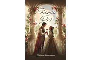 Romeo and Juliet (Shakespeare Classics): Complete Illustrated Edition