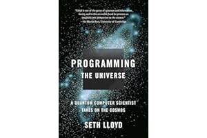 Programming the Universe: A Quantum Computer Scientist Takes on the Cosmos