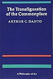 The Transfiguration of the Commonplace: A Philosophy of Art