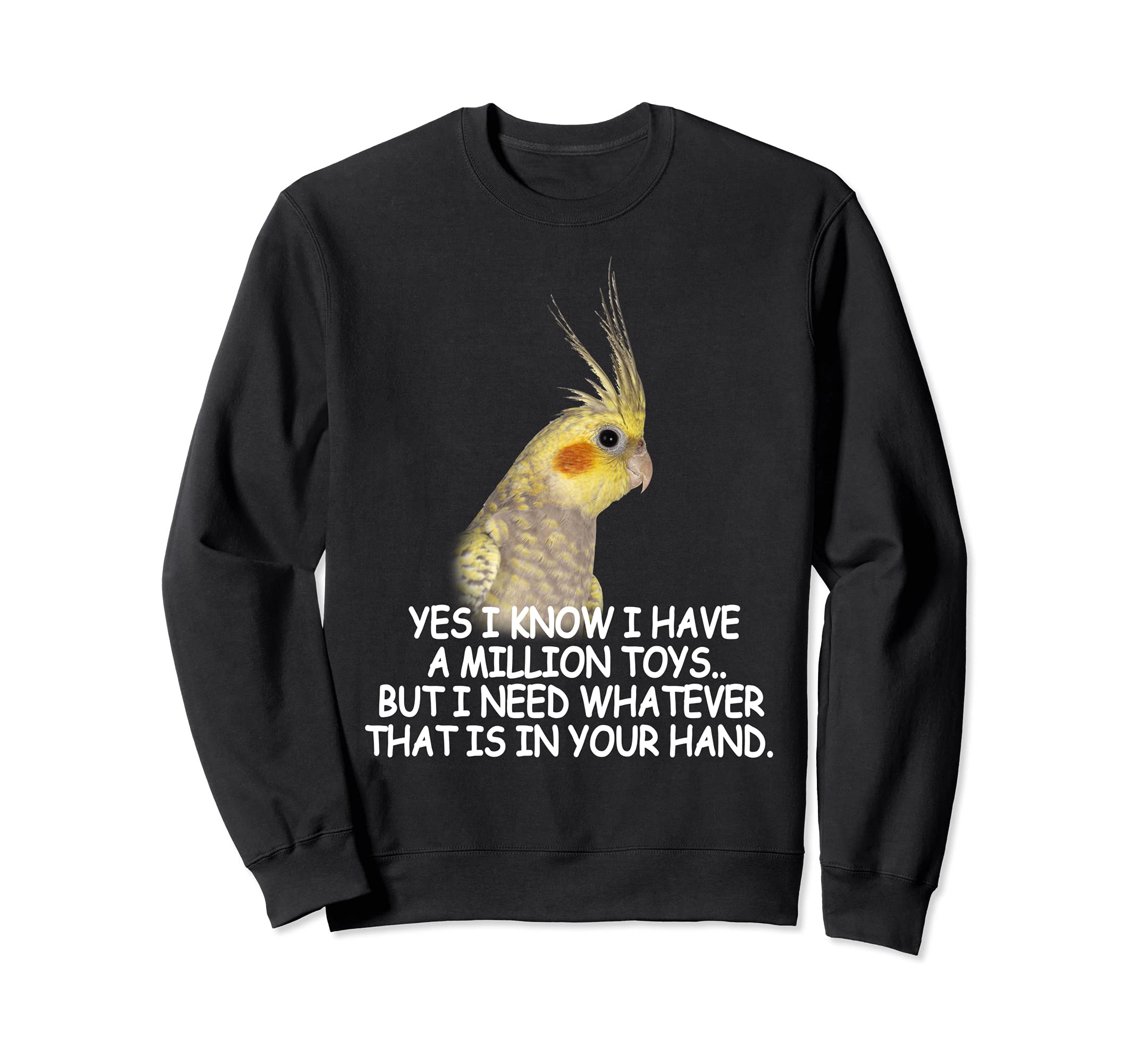 COCKATIEL Birds Funny Cockatiels Design Million Toys Sweatshirt