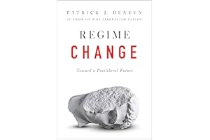 Regime Change: Toward a Postliberal Future