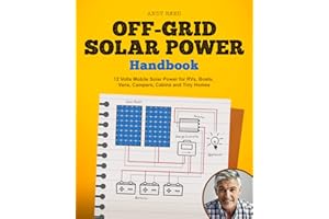 Off Grid Solar Power Handbook: 12 Volts Mobile Solar Power for RVs, Boats, Vans, Campers, Cabins and Tiny Homes