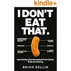 I Don't Eat That: How Seeing Ultra-Processed Food Clearly Ends the Craving