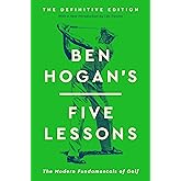 Ben Hogan's Five Lessons: The Modern Fundamentals of Golf (Definitive Edition)