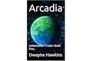 Arcadia: Insterstellar Trader Book Five (Interstellar Trader 5)