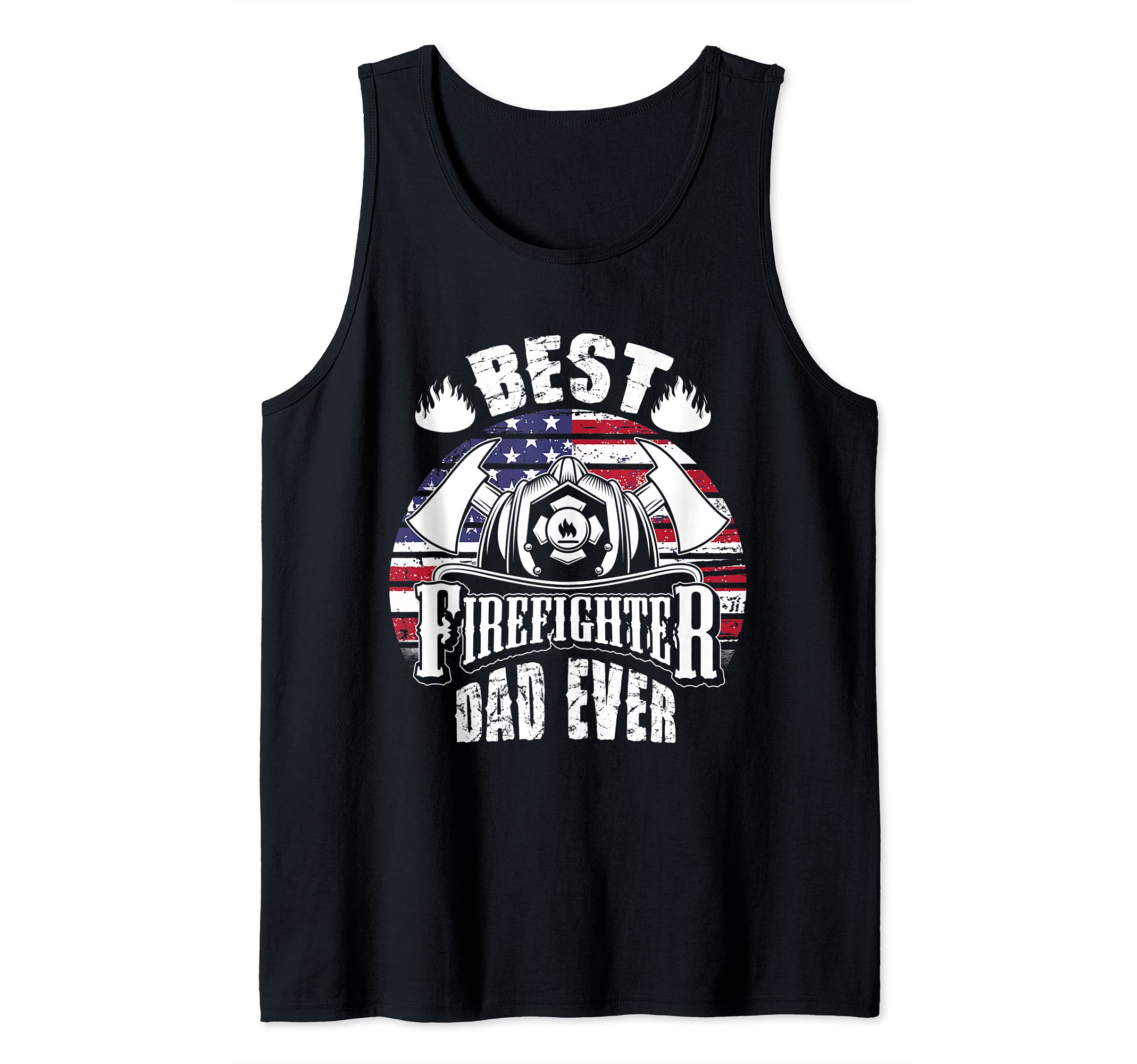 Best Firefighter Dad Ever Fireman Greatest Father day Tank Top