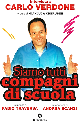 Download Siamo tutti compagni d scuola: Intervista a Carlo Verdone su un cult della commedia all’italiana (Italian Edition) PDF