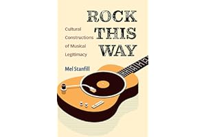 Rock This Way: Cultural Constructions of Musical Legitimacy