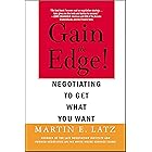 Gain the Edge!: Negotiating to Get What You Want