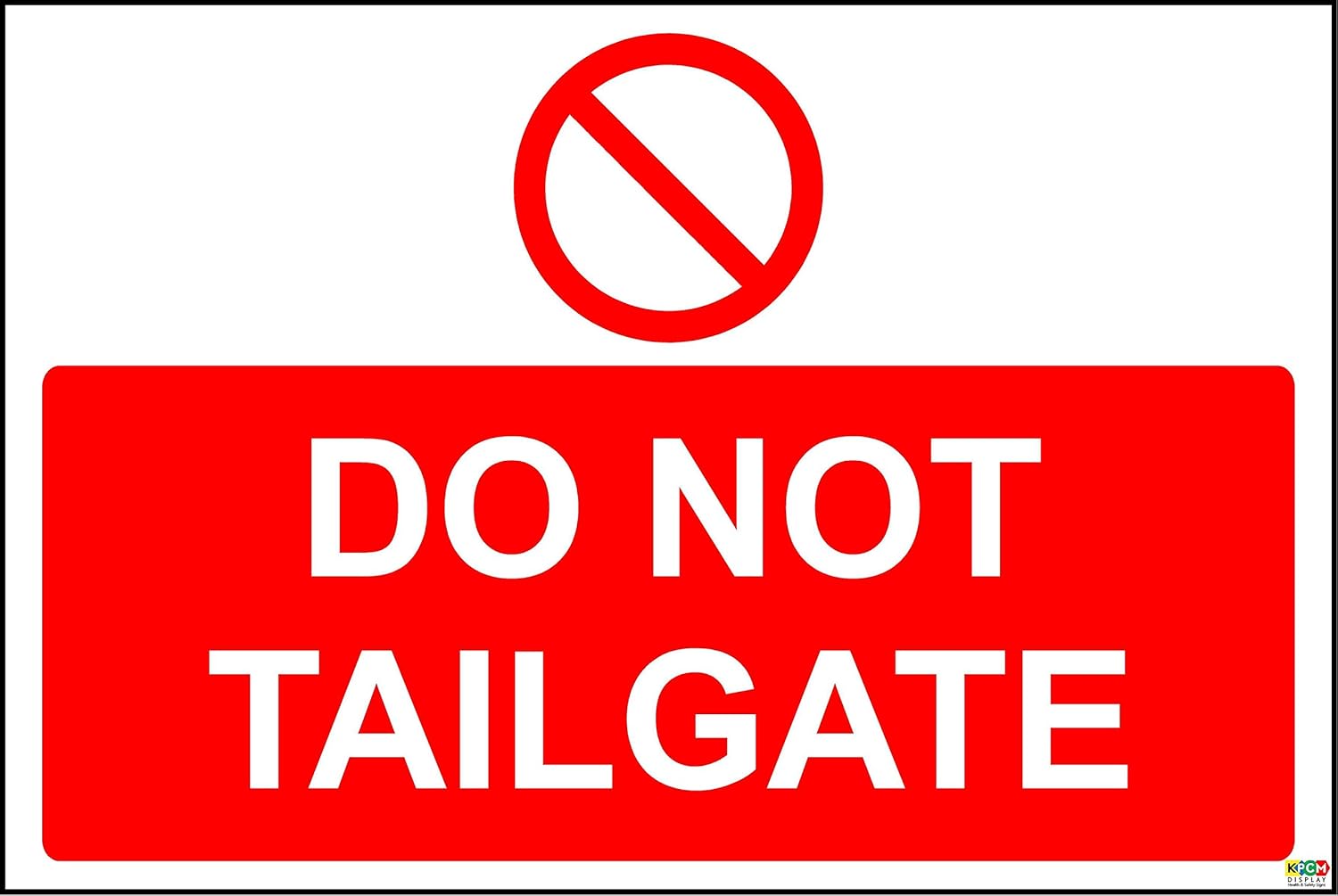 Do not Tailgate sign - 1.2mm rigid plastic 300mm x 200mm: Amazon.co.uk