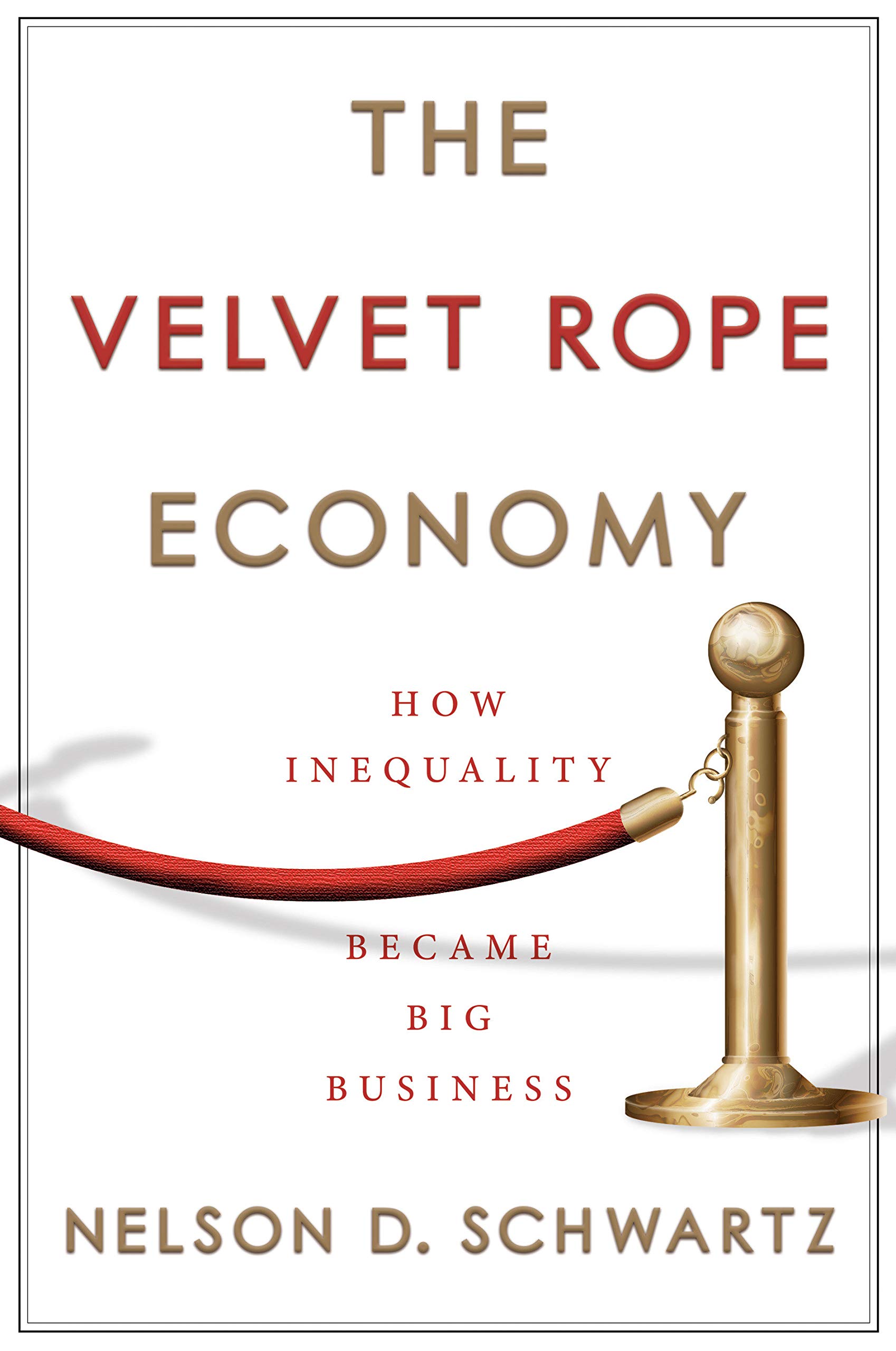 The Velvet Rope Economy How Inequality Became Big Business