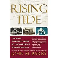Rising Tide: The Great Mississippi Flood of 1927 and How it Changed America