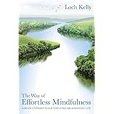 The Way of Effortless Mindfulness: A Revolutionary Guide for Living an Awakened Life