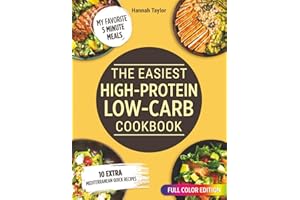 THE EASIEST HIGH-PROTEIN LOW-CARB COOKBOOK: Fast, Budget-Friendly Meals to Crush Cravings, Boost Energy, and Lose Weight Without Feeling Deprived—Even on Your Busiest Days