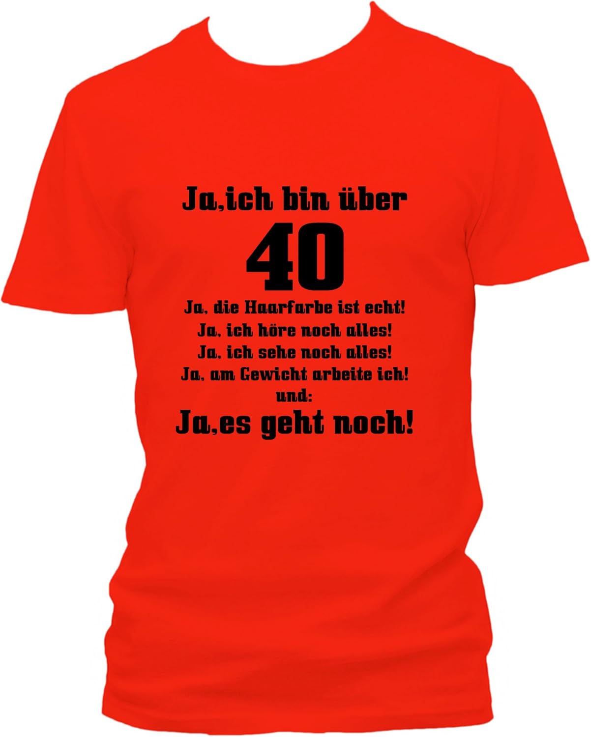 Ja, ich Bin über 40 Fun TShirt 40 Jahre mit Spruch, Funshirts für