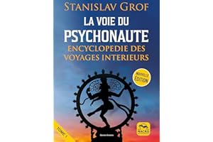 La voie du psychonaute: Encyclopédie des voyages intérieurs (French Edition)
