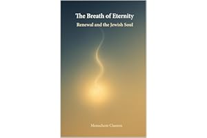 The Breath of Eternity: Renewal and the Jewish Soul