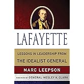 Lafayette: Lessons in Leadership from the Idealist General (World Generals Series)