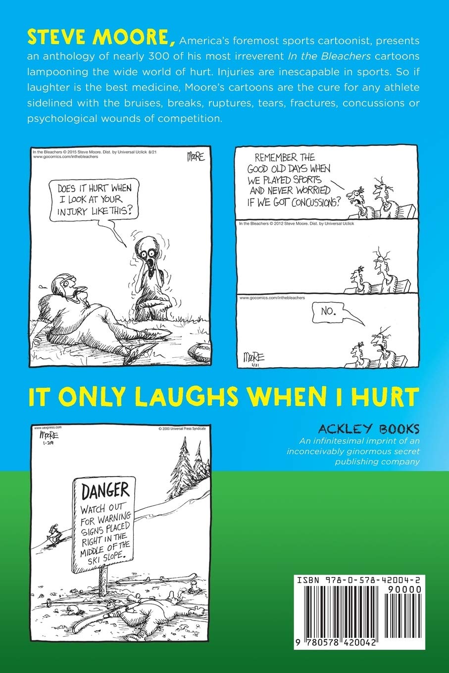 It Only Laughs When I Hurt An In The Bleachers Collection Of Painfully Funny Sports Injury Cartoons Moore Steve Amazon Com Books