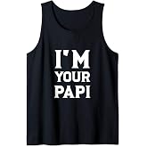 Mens I'm Your Papi Shirt Cool Daddy Fathers Day Gift Latino Dad Tank Top