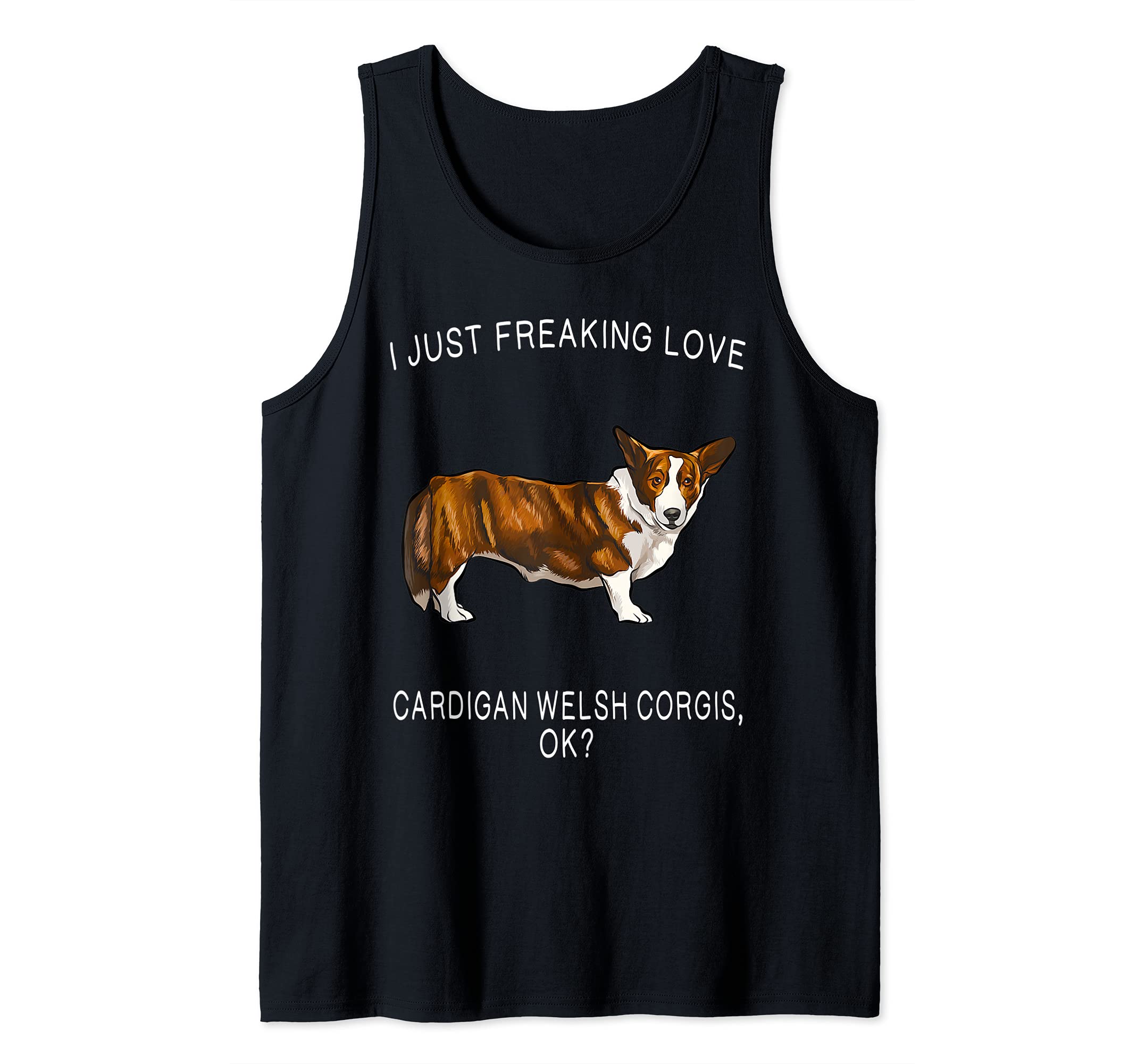 I Just Freaking Love Cardigan Welsh Corgis Ok? Dog Tank Top
