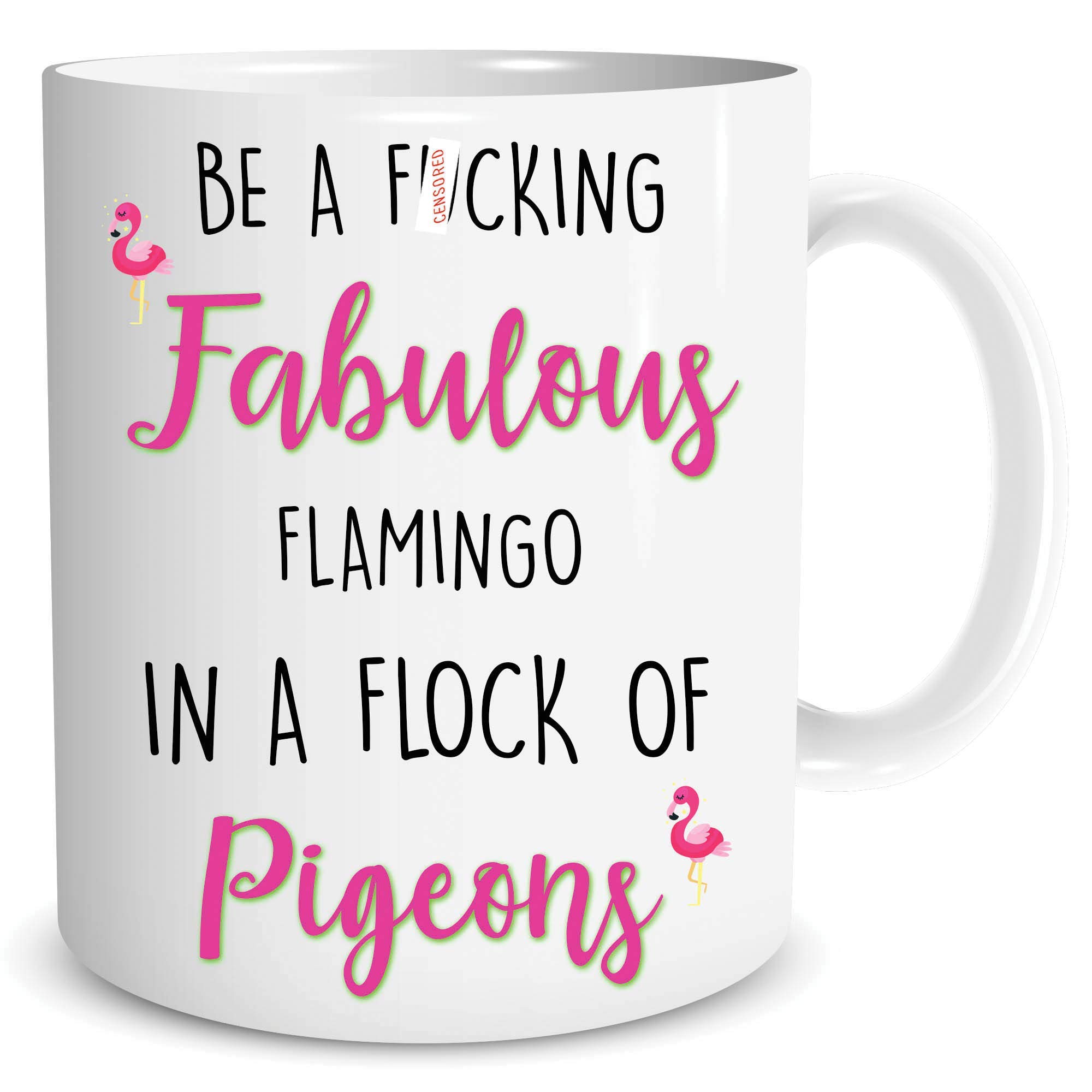 Flamingo Mug Funny Coffee Mug Sarcastic Pun Flamingo Gift Friend Present Birthday Christmas Gift for Her Secret Santa Colleague WSDMUG1370