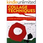 Collage Techniques: A Guide for Artists and Illustrators