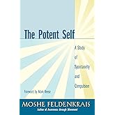The Potent Self: A Study of Spontaneity and Compulsion