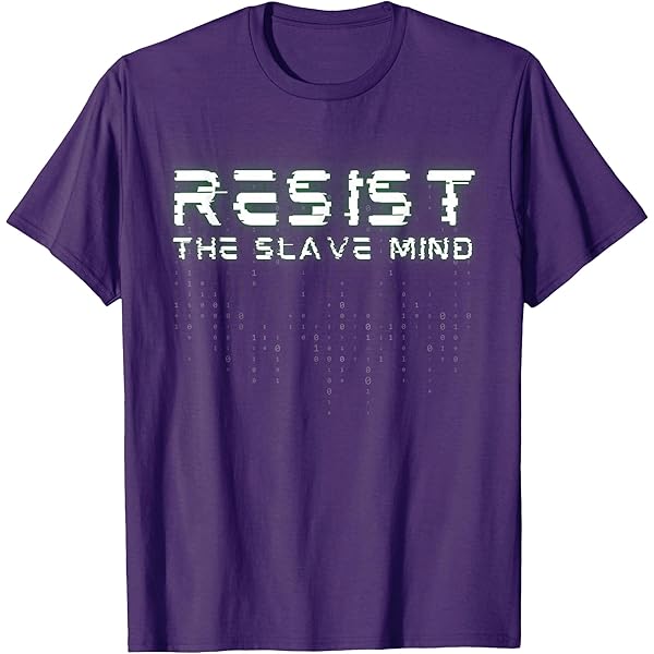 Amazon.com: Resist The Slave Mind T-Shirt : Clothing, Shoes & Jewelry