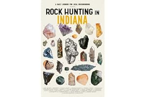 Rock Hunting in Indiana: Rock Collecting Log Book for Local Backyard Geology Lovers | A Practical Journal for Rock Hunting, Gathering & Cataloguing Rocks and Minerals