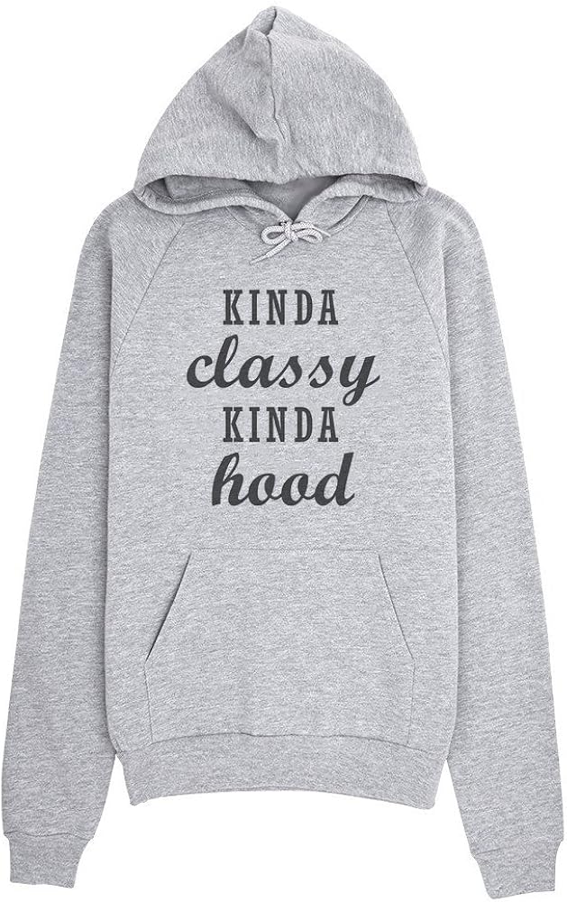 kinda classy kinda hood sweatshirt