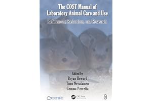 The COST Manual of Laboratory Animal Care and Use: Refinement, Reduction, and Research