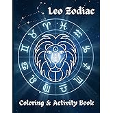 Leo Zodiac - Coloring & Activity Book: Astrological Zodiac Book , Zodiac Activity Book , Leo Sign , Coloring Book Anti-Stress , Astrology and ... Coloring Book , Zodiac Signs Coloring Book