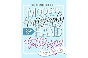 The Ultimate Guide to Modern Calligraphy & Hand Lettering for Beginners