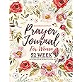 Prayer Journal For Women: 52 Week Scripture, Guided Prayer Notebook For Women Of God