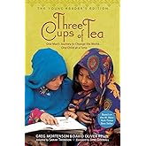 Three Cups of Tea: One Man's Journey to Change the World... One Child at a Time (Young Reader's Edition)
