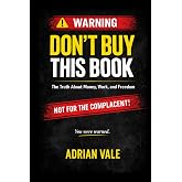 Dont Buy This Book: The Truth about Money, Work and Freedom