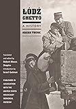 Lodz Ghetto: A History
