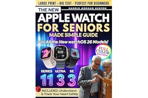 The New Apple Watch for Seniors Made Simple — Series 11, Ultra 3 & SE 3 Guide: Full-Color Large Print Step-by-Step Book for Easy Setup, Heart Health, Fall Detection & Emergency Help When Needed Most
