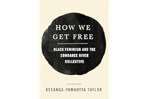 How We Get Free: Black Feminism and the Combahee River Collective