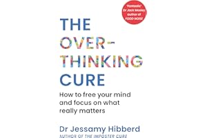The Overthinking Cure: How to free your mind and focus on what really matters