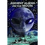 Ancient Aliens on the Moon