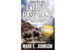Doofus Dad Does Everest Base Camp: One of Planet Earth's epic adventures told by a slightly-less-than-epic guy