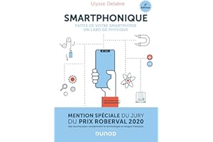 Smartphonique - 2e éd.: Faites de votre smartphone un labo de physique (French Edition)