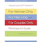 For Women Only, For Men Only, and For Couples Only Participant's Guide: Three-in-One Relationship Study Resource