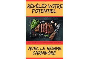 Avec le régime carnivore: Révélez votre potentiel (French Edition)