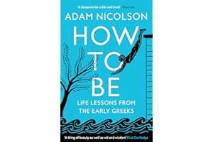 How to Be: Life Lessons from the Early Greeks