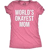 Worlds Okayest Mom T Shirt Funny Mothers Day Tee Gift Sarcastic Hilarious Cute